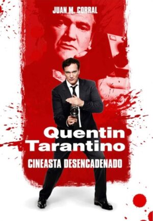 57398-QUENTIN TARANTINO CINEASTA DESENCADENADO