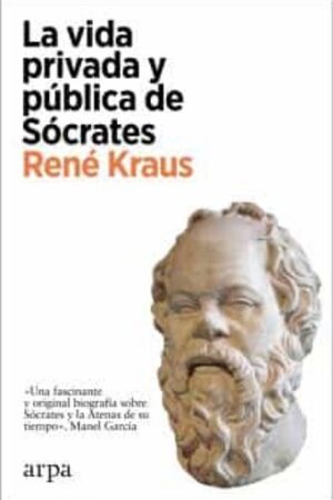 43957-LA VIDA PRIVADA Y PUBLICA DE SOCRATES