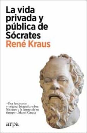 43957-LA VIDA PRIVADA Y PUBLICA DE SOCRATES