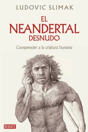 57390-EL NEANDERTAL AL DESNUDO