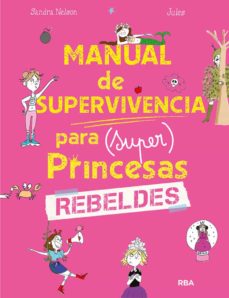 19608-MANUAL DE SUPERVIVENCIA PARA SUPER PRINCESAS REBELDES