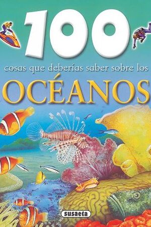 45393-100 COSAS QUE DEBERIAS SABER SOBRE LOS OCEANOS
