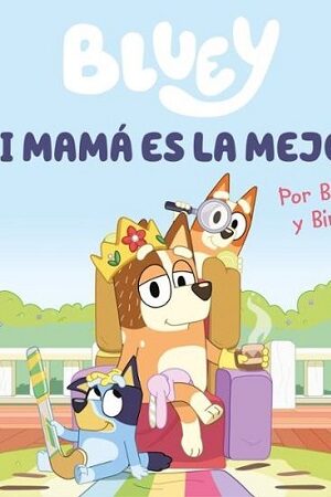 57678-BLUEY. UN CUENTO - MI MAMA ES LA MEJOR