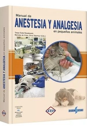 56337-MANUAL DE ANESTESIA Y ANALGESIA EN PEQUEÑOS ANIMALES DOMESTICOS