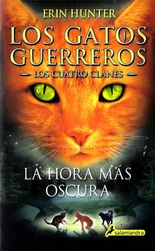 19941-LOS GATOS GUERREROS 6 : LOS CUATRO CLANES : LA HORA MAS OSCURA