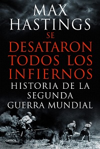 39177-SE DESATARON TODOS LOS INFIERNOS : HISTORIA DE LA SEGUNDA GUERRA MUNDIAL