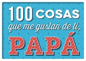 56875-100 COSAS QUE ME GUSTAN DE TI, PAPA