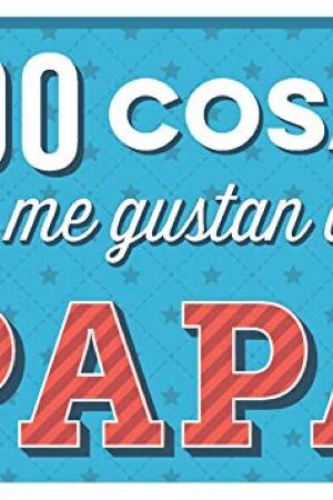 56875-100 COSAS QUE ME GUSTAN DE TI, PAPA