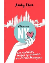 7848-CHICAS EN NEW YORK : LOS SECRETOS MEJOR GUARDADOS DE LA GRAN MANZANA