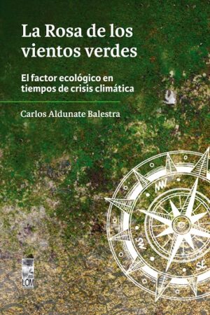 57893-LA ROSA DE LOS VIENTOS VERDES. EL FACTOR ECOLOGICO EN TIEMPOS DE CRISIS CLIMATICA