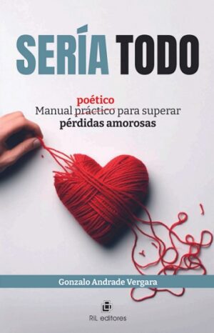 57304-SERIA TODO. MANUAL POETICO PARA SUPERAR PERDIDAS AMOROSAS