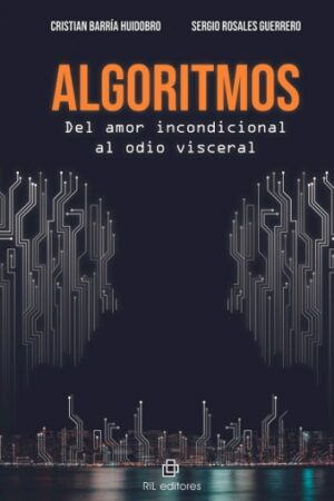 57277-ALGORITMOS. DEL AMOR INCONDICIONAL AL ODIO VISCERAL