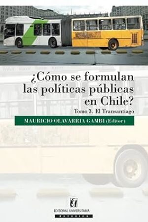 53715-COMO SE FORMULAN LAS POLITICAS PUBLICAS EN CHILE? TOMO III