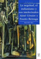 18641-LA NEGRITUD, EL INDIANISMO Y SUS INTELECTUALES : AIME CESAIRE Y FAUSTO REINAGA