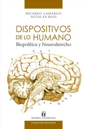 57164-DISPOSITIVOS DE LO HUMANO : BIOPOLITICA Y NEURODERECHO