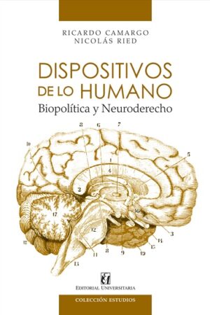 57164-DISPOSITIVOS DE LO HUMANO : BIOPOLITICA Y NEURODERECHO