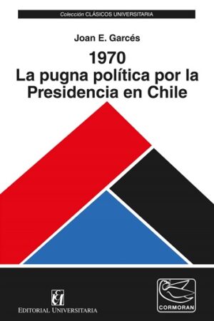 57939-1970 LA PUGNA POLITICA POR LA PRESIDENCIA EN CHILE