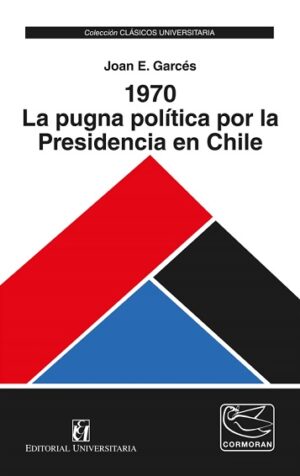 57939-1970 LA PUGNA POLITICA POR LA PRESIDENCIA EN CHILE