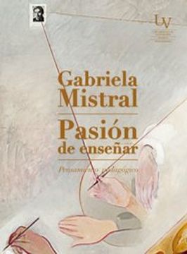 21518-PASION DE ENSEÑAR : GABRIELA MISTRAL