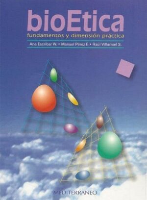 57862-BIOETICA : FUNDAMENTOS Y DIMENSION PRACTICA