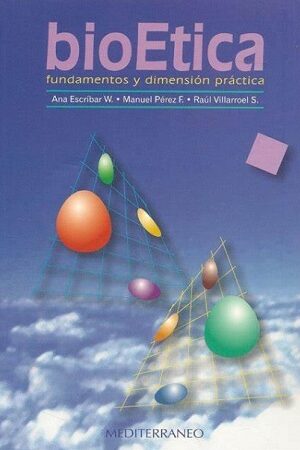 57862-BIOETICA : FUNDAMENTOS Y DIMENSION PRACTICA