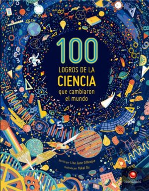 15573-100 LOGROS DE LA CIENCIA QUE CAMBIARON EL MUNDO