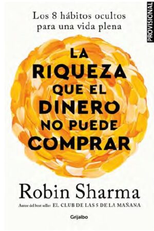 55111-LA RIQUEZA QUE EL DINERO NO PUEDE COMPRAR