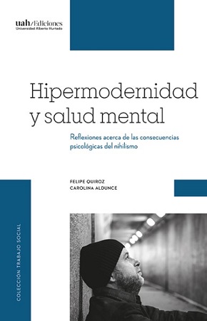 57952-HIPERMODERNIDAD Y SALUD MENTAL : REFLEXIONES ACERCA DE LAS CONSECUENCIAS PSICOLOGICAS DEL NIHILISMO