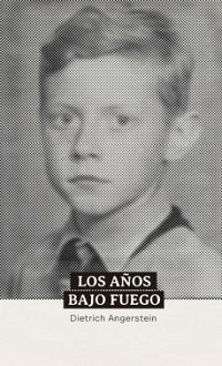 15588-LOS AÑOS BAJO FUEGO