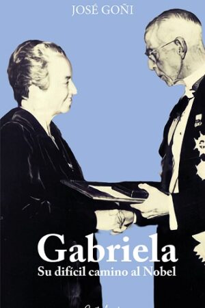 56416-GABRIELA : SU DIFICIL CAMINO AL NOBEL