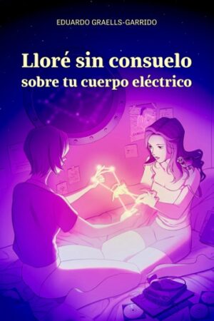 57612-LLORE SIN CONSUELO SOBRE TU CUERPO ELECTRICO