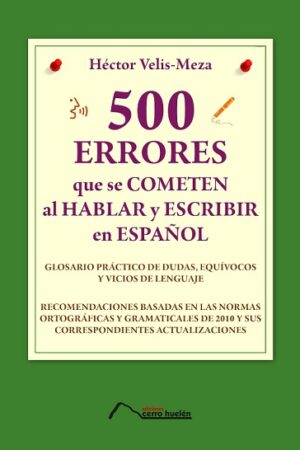 57605-500 ERRORES QUE SE COMETEN AL HABLAR Y ESCRIBIR EN ESPAÑOL