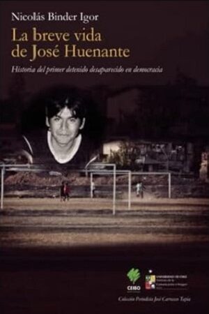 57907-LA VIDA BREVE DE JOSE HUENANTE