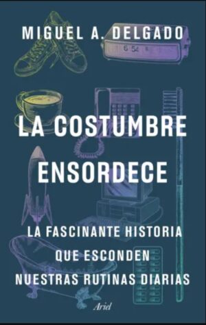 50257-LA COSTUMBRE ENSORDECE