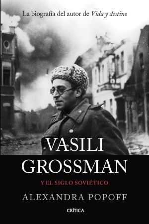 40850-VASILI GROSSMAN Y EL SIGLO SOVIETICO