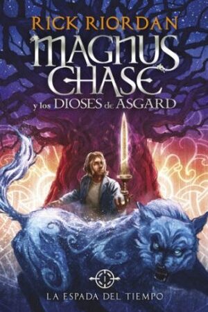 49020-MAGNUS CHASE I : LA ESPADA DEL TIEMPO