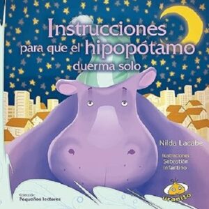 57580-INSTRUCCIONES PARA QUE EL HIPOPOTAMO DUERMA SOLO