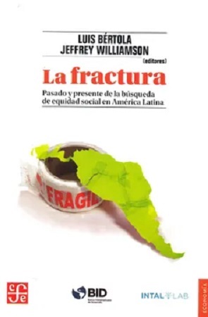 46020-LA FRACTURA : PASADO Y PRESENTE DE LA BUSQUEDA DE EQUIDAD SOCIAL EN AMERICA LATINA