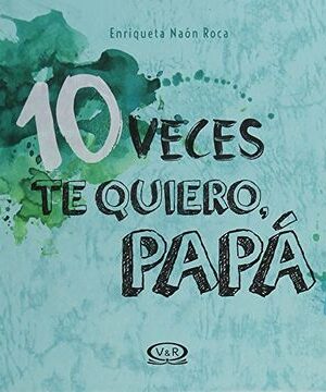 20582-10 VECES TE QUIERO PAPA