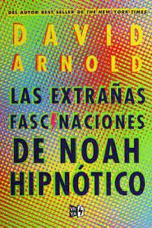 57576-LAS EXTRAÑAS FASCINACIONES DE NOAH HIPNOTICO