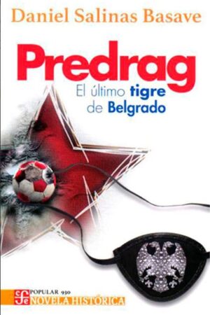 58209-PREDRAG : EL ULTIMO TIGRE DE BELGRADO