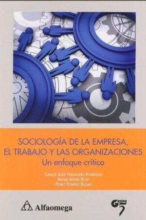 21266-SOCIOLOGIA DE LA EMPRESA EL TRABAJO Y LAS ORGANIZACIONES