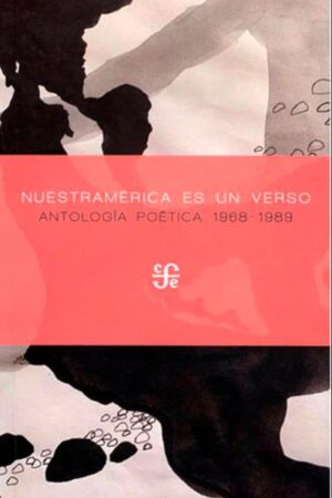 58207-NUESTRAMERICA ES UN VERSO : ANTOLOGIA POETICA 1968-1989