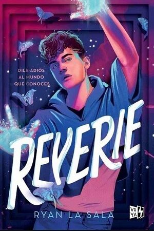 58544-REVERIE : DILE ADIOS AL MUNDO QUE CONOCES