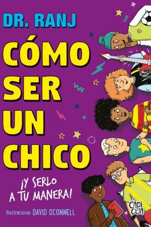 58530-COMO SER UN CHICO : Y SERLO A TU MANERA!'