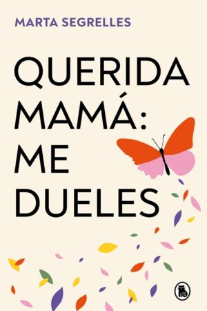 58620-QUERIDA MAMA: ME DUELES