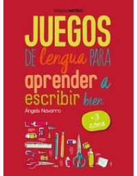 6885-JUEGOS DE LENGUA PARA APRENDER A ESCRIBIR BIEN + 8 AÑOS