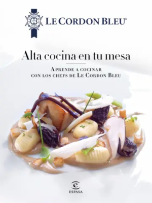 47791-ALTA COCINA EN TU MESA : APRENDE A COCINAR CON LOS CHEFS DE LE CORDON BLEU