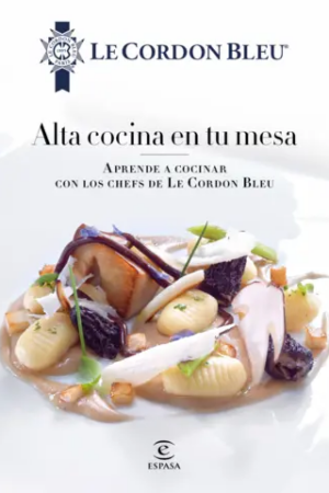 47791-ALTA COCINA EN TU MESA : APRENDE A COCINAR CON LOS CHEFS DE LE CORDON BLEU