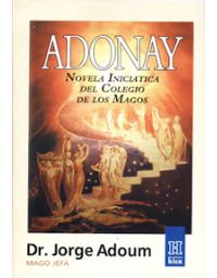 10295-ADONAY : NOVELA INICIATICA DEL COLEGIO DE LOS MAGOS